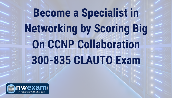 Your Roadmap to CCNP 300 835 CLAUTO NWExam