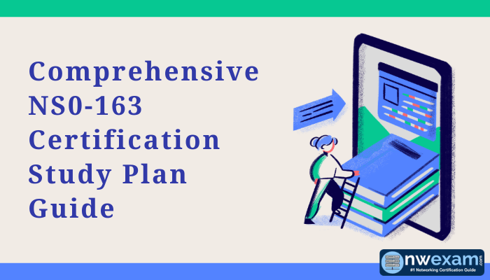 Illustration of a person preparing for NS0-163 certification study plan with a digital guide and books.