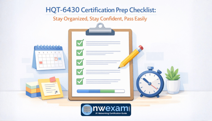 HQT-6430 Certification Prep Checklist: Stay Organized, Stay Confident, Pass Easily