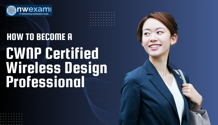 Professional woman smiling confidently with text overlay: "How to Become a CWNP Certified Wireless Design Professional(CWDP-305)" on a tech-themed background.