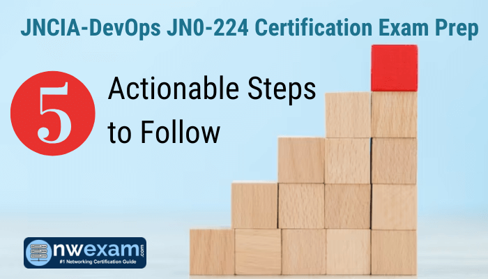 JNCIA-DevOps JN0-224 Certification Exam Prep 5 Actionable Steps to Follow