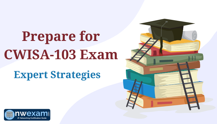 Illustration of a stack of books with small ladders and a graduation cap on top, with text overlay: 'Prepare for CWISA-103 Exam - Expert Strategies' and a 'nwexam' logo in the bottom left corner.