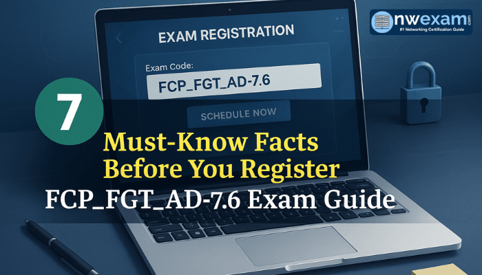 A digital banner showing a laptop screen with an exam registration form for FCP_FGT_AD-7.6 featuring the text.